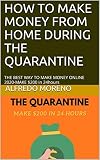 HOW TO MAKE MONEY FROM HOME DURING THE QUARANTINE: THE BEST WAY TO MAKE MONEY ONLINE 2020-MAKE $200 in 24hours