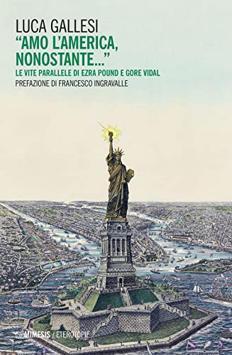 «Amo l'America, nonostante...» Le vite parallele di Ezra Pound e Gore Vid