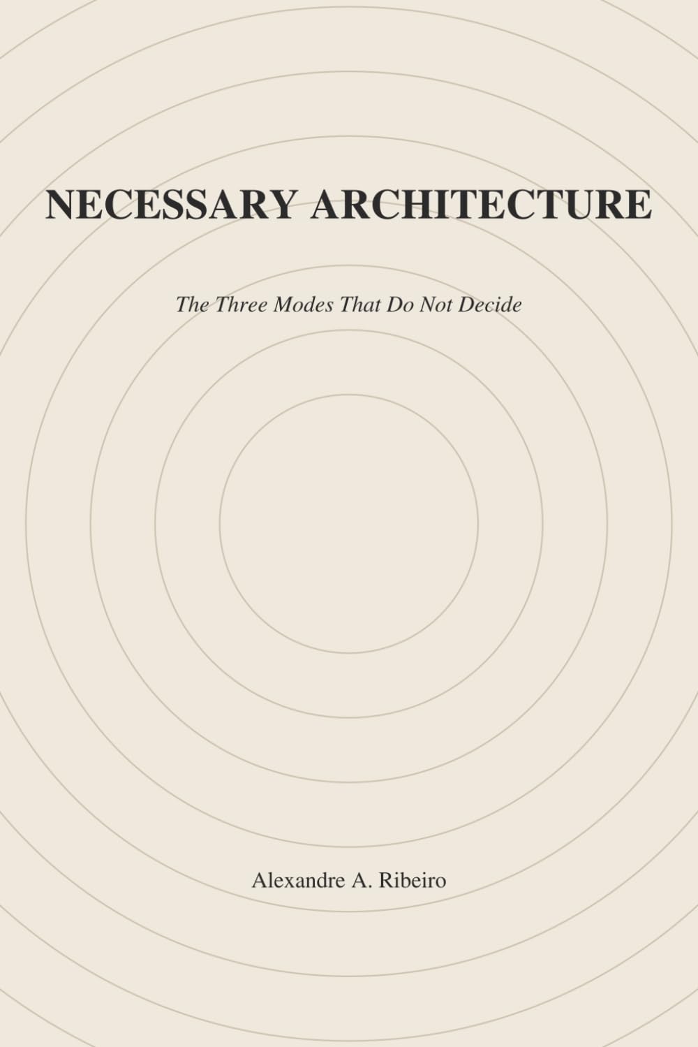 DSF NECESSARY ARCHITECTURE: The Three Modes That Do Not Decide Comfort Mode • Safe Mode • Danger Mode (The DSF Clarity Trilogy booklets)