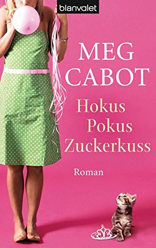 Hokus Pokus Zuckerkuss: Roman (LIZZIE NICHOLS - eine Frau ist nicht zu bremsen, Band 3)