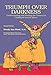 Triumph Over Darkness: Understanding and Healing the Trauma of Childhood Sexual Abuse