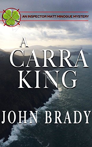 A Carra King: An Inspector Matt Minogue Mystery (The Matt Minogue Series Book 6)
