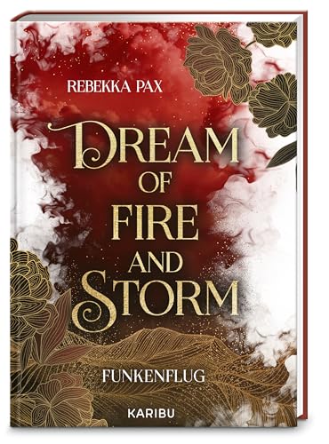 Dream of Fire and Storm (Band 1) - Funkenflug: Der Auftakt der atemberaubenden High Fantasy-Dilogie mit forced proximity und ene