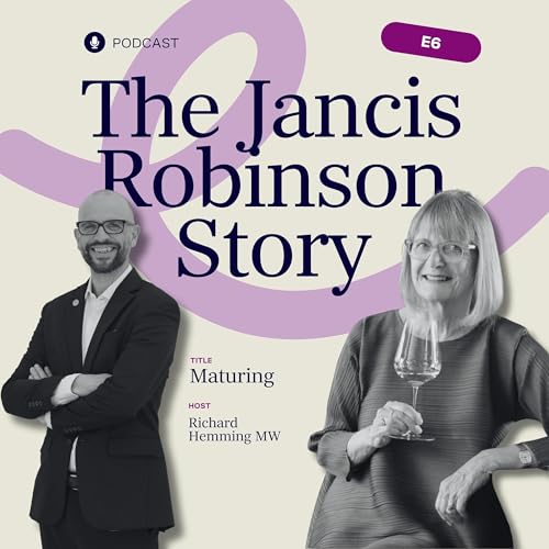 The Jancis Robinson Story, E6: Maturing