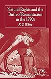 Natural Rights and the Birth of Romanticism in the 1790s