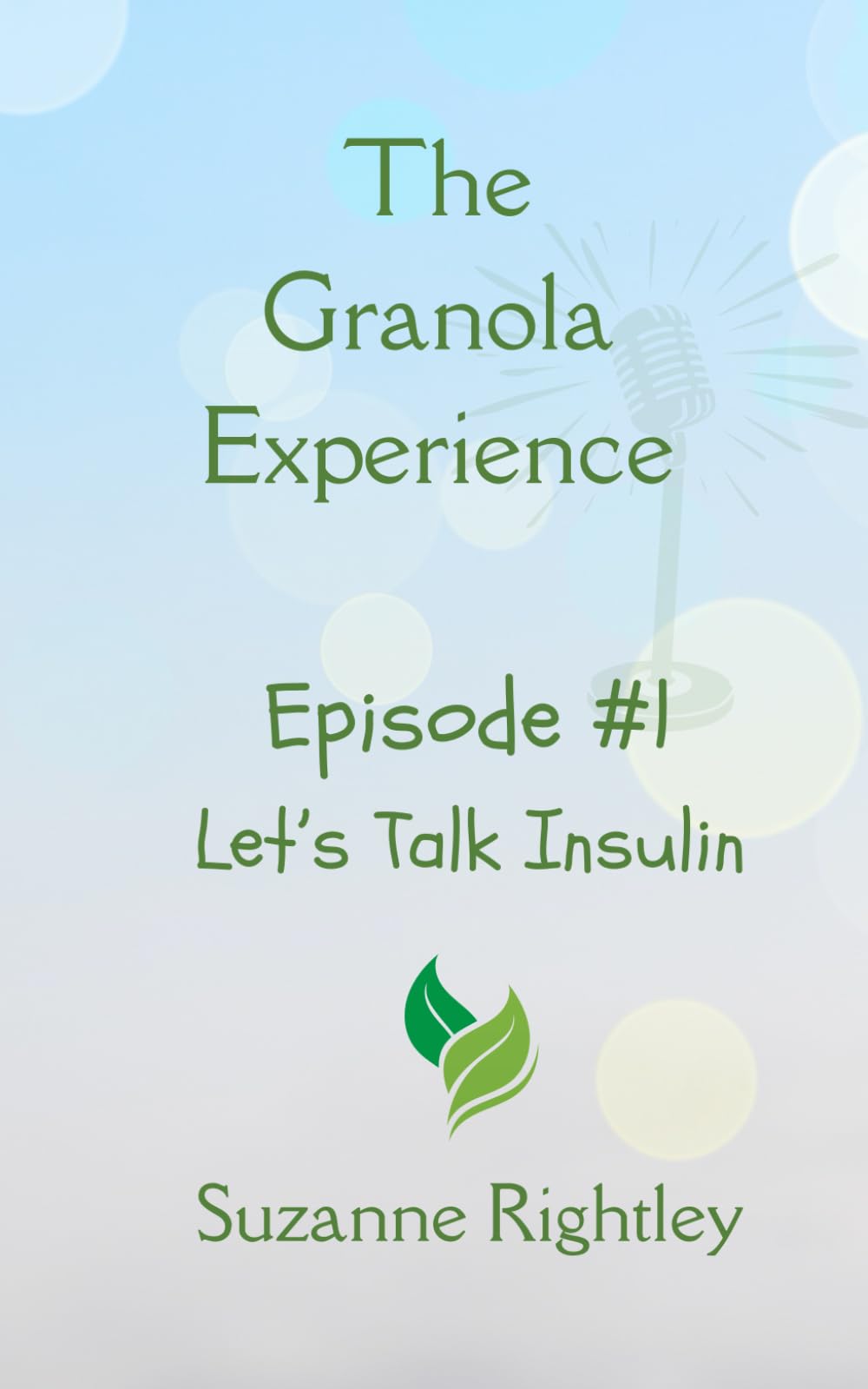 The Granola Experience: Let's Talk Insulin - Podcast #1