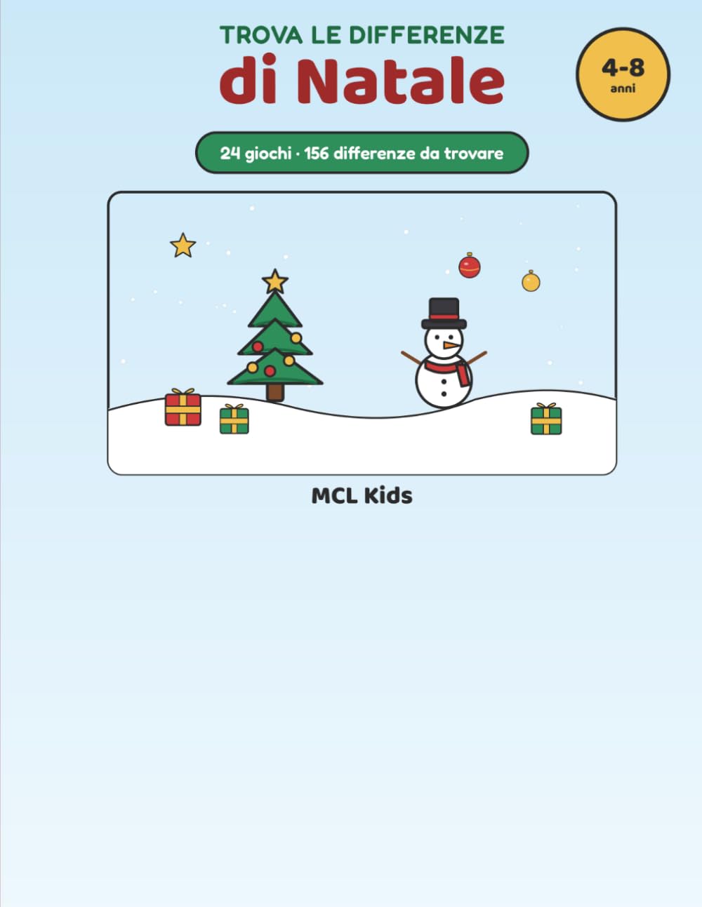 Trova le Differenze di Natale: Libro di attività natalizio per bambini 4-8 anni · 24 giochi e 156 differenze da cercare · Passatempi di Natale con ... e bambini (MCL Kids – Giochi e Indovinelli)