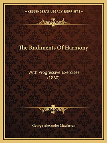 The Rudiments Of Harmony: With Progressive Exercises (1860)