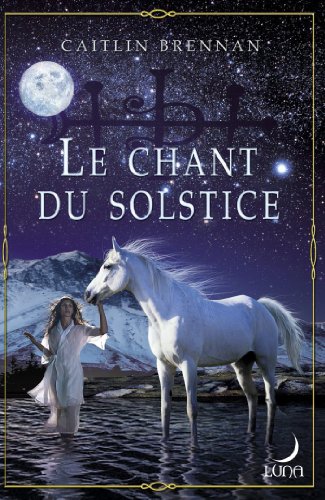 Télécharger Le chant du solstice : T2 - La magie blanche livre En ligne