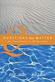 Questions That Matter: An Invitation to Philosophy, Shorter Version