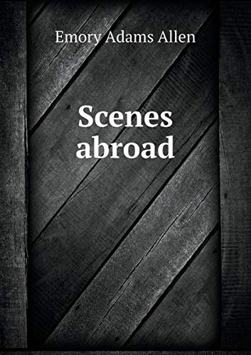 Scenes abroad 5519267928 Book Cover