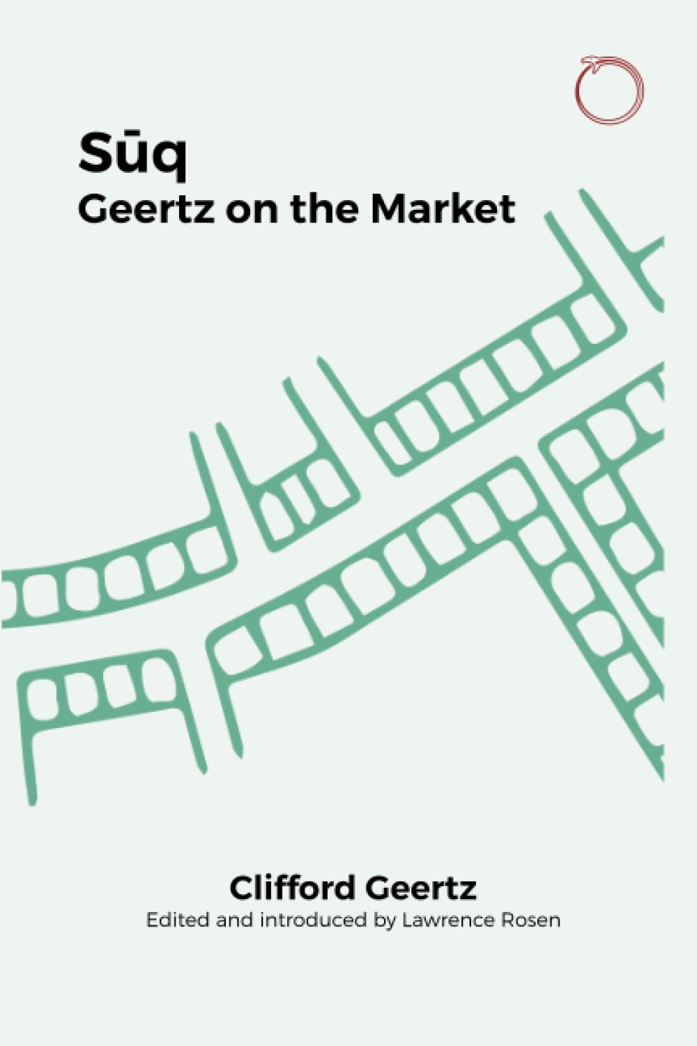 Suq: Geertz on the Market (Classics in Ethnographic Theory)