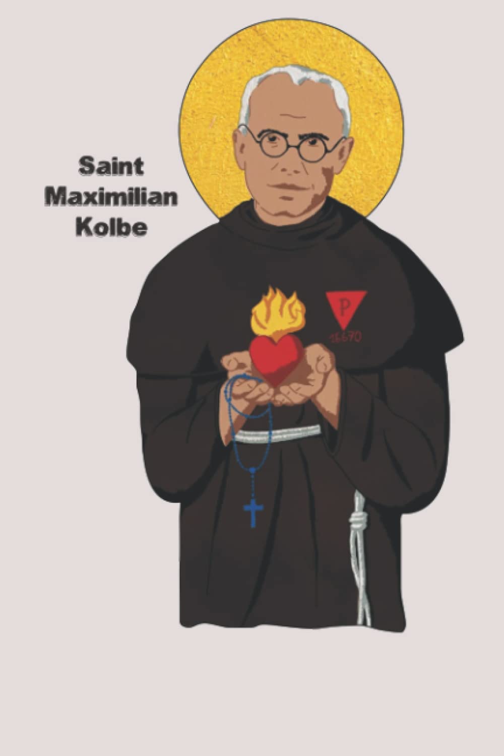 St Maximilian Kolbe Two Crowns Catholic Saint Gifts Poland: 120 page ,  lined , 6 x 9: ART, CATHOLIC: Books - Amazon.ca