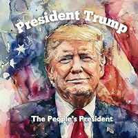 President Trump: The People's President B0D2SKS7DJ Book Cover