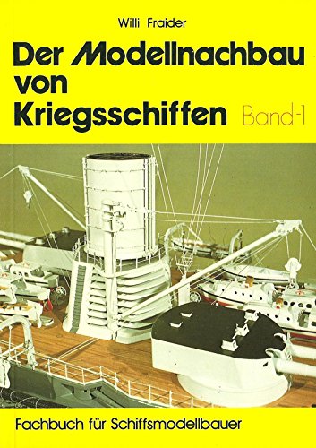 Der Modellnachbau von Kriegsschiffen - Band 1
