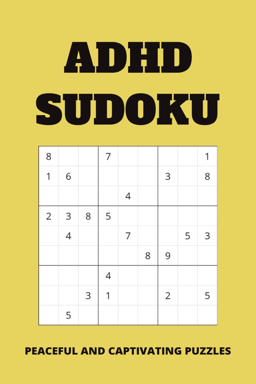 ADHD Sudoku Book: Sudoku Puzzle for ADHD | Peaceful and Captivating Puzzles | 6x9 Inches, 110 Page | 50+ Puzzles | Solutions Included