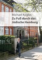 Zu Fuß durch das jüdische Hamburg: Geschichte in Geschichten 3863930266 Book Cover
