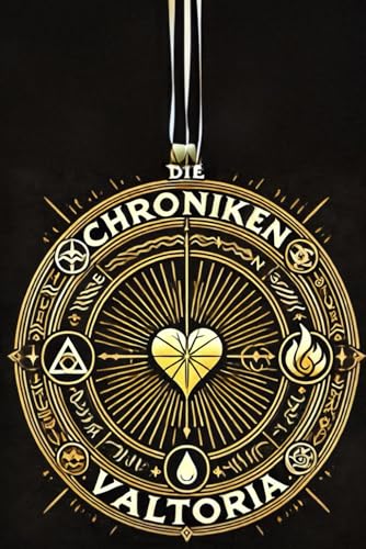 Die Chroniken von Valtoria: Das Erbe des Lichts und die Rückkehr der Dunkelheit (German Edition)