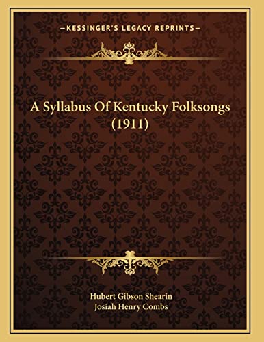 A Syllabus Of Kentucky Folksongs (1911)