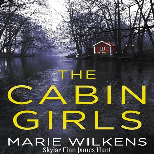 The Cabin Girls by Marie Wilkens, Skylar Finn, James Hunt episode artwork