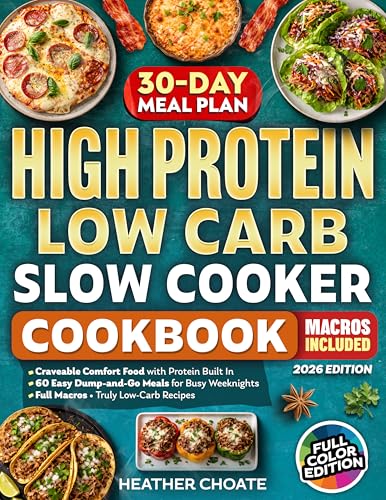 High Protein Low Carb Slow Cooker Cookbook: Craveable Comfort Food with Protein Built In—Easy Dump-and-Go Meals for Busy Weeknights with Full Macros and ... Recipes (High Protein Cookbooks Book 2)