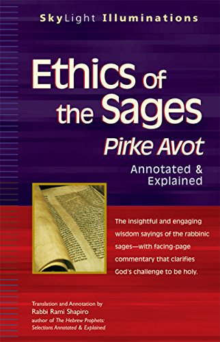 Ethics of the Sages: Pirke Avot—Annotated & Explained (SkyLight Illuminations)