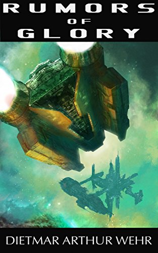 Rumors of Glory: scifi action and adventure (System States Rebellion Book 1)