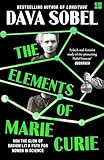 The Elements of Marie Curie: How the Glow of Radium Lit a Path for Women in Science