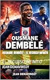 OUSMANE DEMBÉLÉ - EL RECURSO INFINITO: EL RECURSO INFINITO (Spanish Edition)