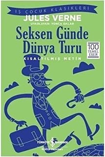 Seksen Günde Dünya Turu: İş Çocuk Klasikleri Kısal