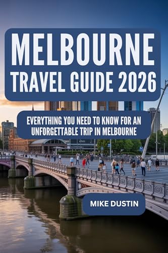 Melbourne Travel Guide 2026: Everything You Need To Know For an Unforgettable Trip in Melbourne