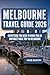 Melbourne Travel Guide 2026: Everything You Need To Know For an Unforgettable Trip in Melbourne