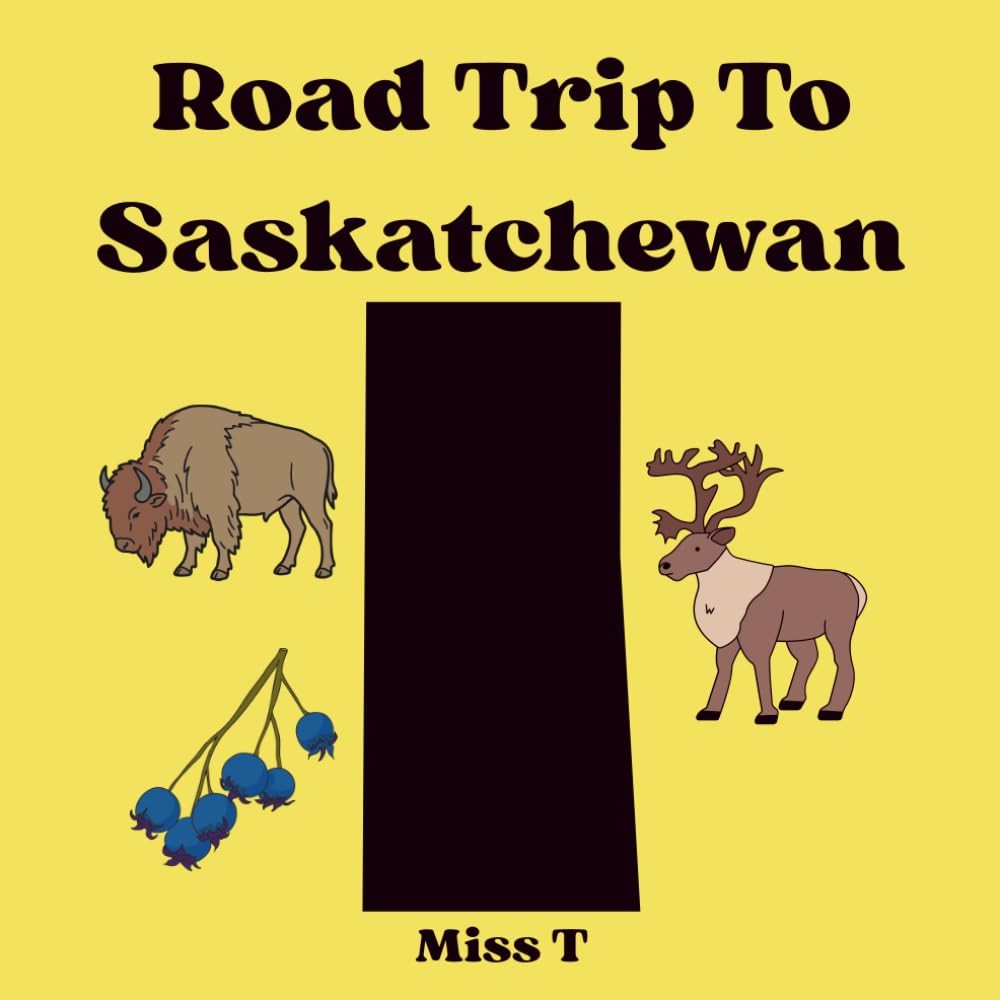 Roadtrip To Saskatchewan Coloring Book for Kids (Canada Adventure Coloring Book Series for Kids)