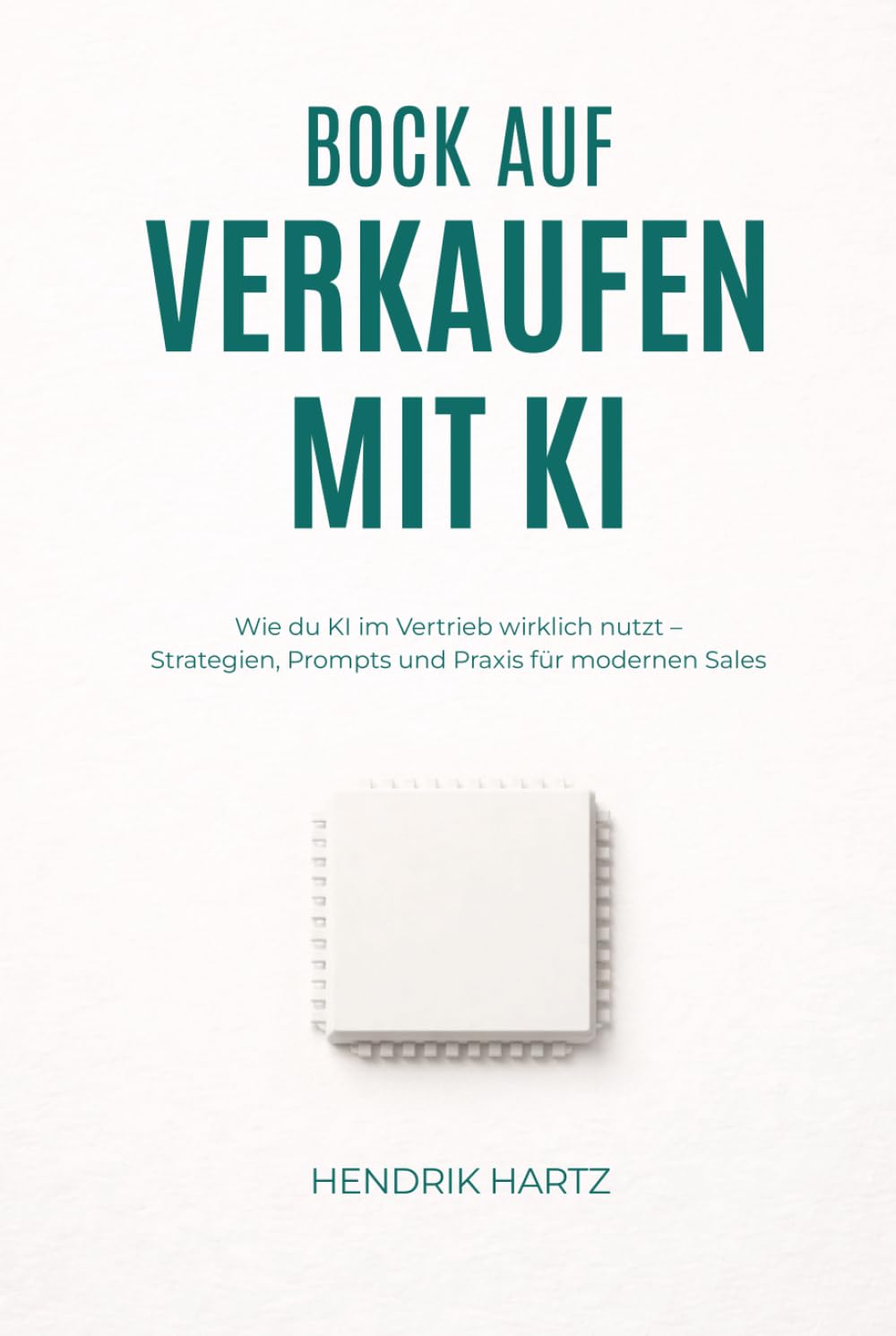 Bock auf Verkaufen mit KI: Wie du KI im Vertrieb wirklich nutzt – Strategien, Prompts und Praxis für modernen Sales