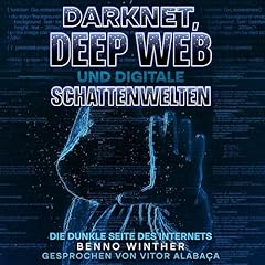 Darknet, Deep Web und digitale Schattenwelten Titelbild