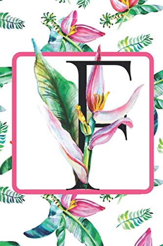 F: Initial F Monogram Notebook Journal Gift for Tropical Flower Lovers