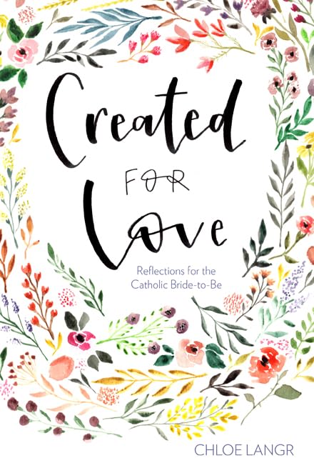 Created for Love: Reflections for the Catholic Bride-To-Be