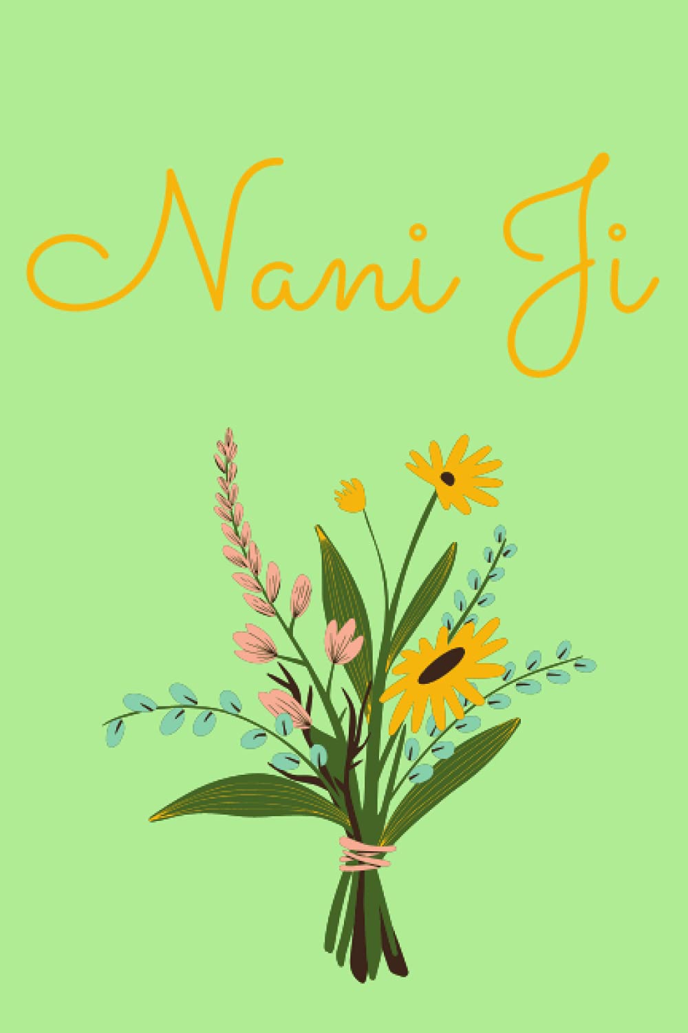 Notebook: Nani Ji present writing lined notepad