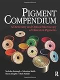Pigment Compendium: A Dictionary and Optical Microscopy of Historic Pigments