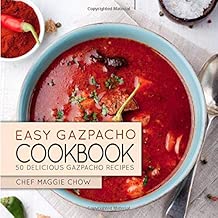 Easy Gazpacho Cookboook: 50 Delicious Gazpacho Recipes