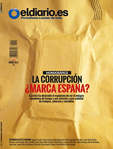 La Corrupción, ¿ marca España?: Las crisis ha destruido el espejismo de ser el milagro económico de Europa y nos enfrenta a una realidad de trampas, sobornos y mordidas. (Revista nº 15)