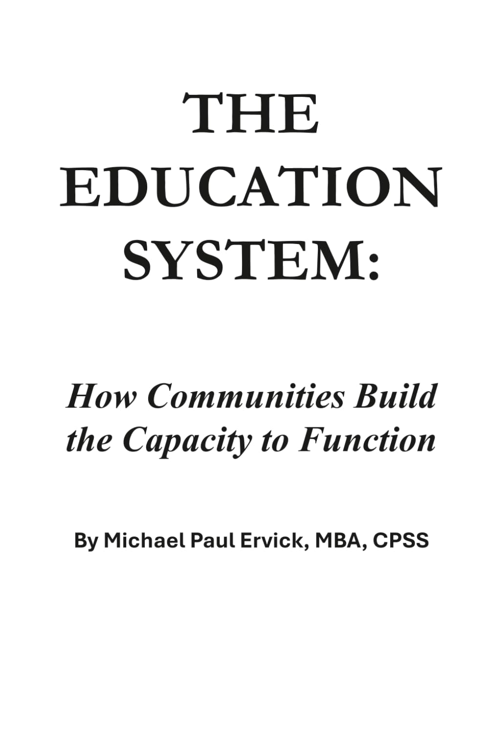 The Education System: How Communities Build the Capacity to Function (Community Systems)