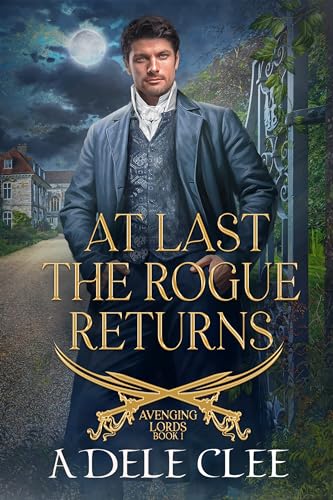 At Last the Rogue Returns (Avenging Lords Book 1) (English Edition)