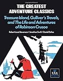 The Greatest Adventure Classics: Treasure Island, Gulliver's Travels, and The Life and Adventures of...