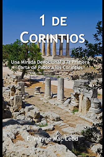 1 De Corintios: Una Mirada Devocional a la Primera Carta de Pablo a los Corintios (Los Comentarios Lumbrera a Mi Camino) (Spanish Edition)