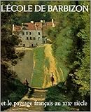  L\'ECOLE DE BARBIZON ET LE PAYSAGE FRANCAIS AU XIXEME SIECLE de Jean Bouret ( 3 mai 2000 )