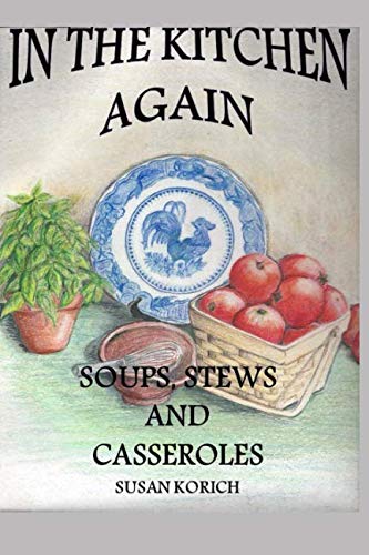 In The Kitchen Again, Soups, Stews And Casseroles