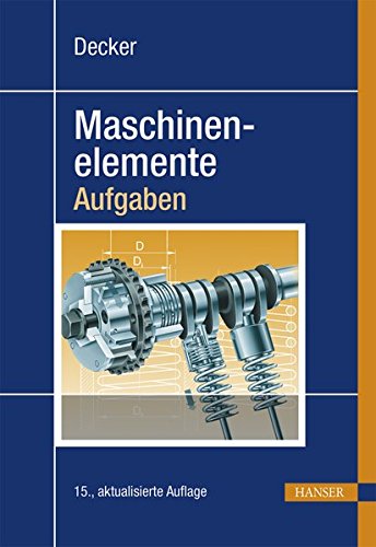 Decker Maschinenelemente - Aufgaben Decker Maschinenelemente - Aufgaben