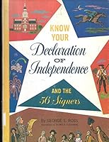 Know your Declaration of independence and the 56 signers B0006PGDS2 Book Cover