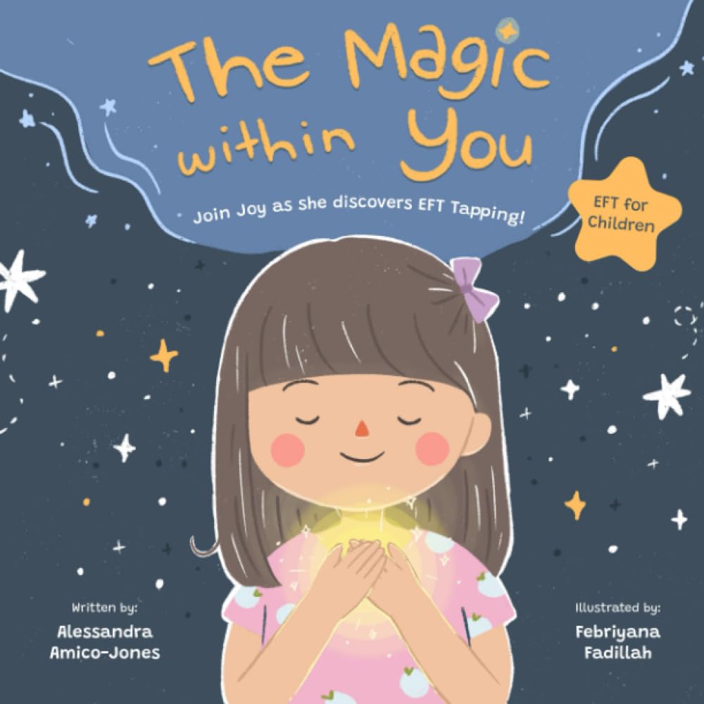 The Magic within You: Join Joy as she discovers EFT Tapping!